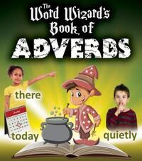 Book Cover for The Word Wizard's Book of Adverbs by Robin Johnson