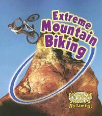 Book Cover for Extreme Mountain Biking by Kelley MacAulay, Bobbie Kalman