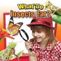 Book Cover for What Do Insects Eat? by Megan Kopp