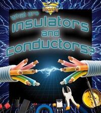 Book Cover for What Are Insulators and Conductors? by Jessica Pegis