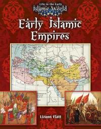 Book Cover for Early Islamic Empires by Lizann Flatt