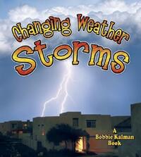 Book Cover for Changing Weather -- Storms by Kelley MacAulay, Bobbie Kalman