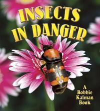 Book Cover for Insects in Danger by Kathryn Smithyman, Bobbie Kalman