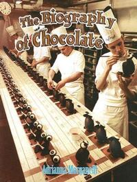 Book Cover for The Biography of Chocolate by Adrianna Morganelli