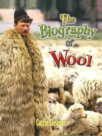 Book Cover for The Biography of Wool by Carrie Gleason