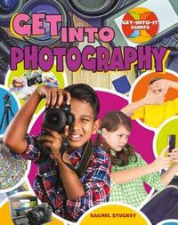 Book Cover for Get Into Photography by Rachel Stuckey