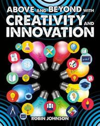 Book Cover for Above and Beyond With Creativity and Innovation by Robin Johnson