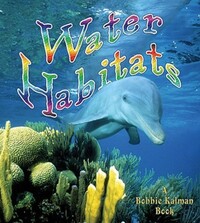 Book Cover for Water Habitats by Molly Aloian, Bobbie Kalman