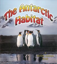 Book Cover for Antarctic Habitat by Molly Aloian, Bobbie Kalman