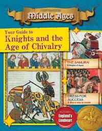 Book Cover for Your Guide to Knights and the Age of Chivalry by Cynthia O'Brien