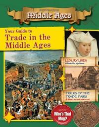 Book Cover for Your Guide to Trade in the Middle Ages by James Bow