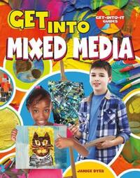 Book Cover for Get Into Mixed Media by Janice Dyer