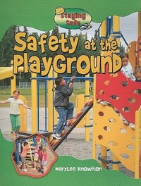 Book Cover for Safety at the Playground by MaryLee Knowlton, Gregg Andersen