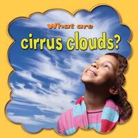 Book Cover for What Are Cirrus Clouds? by Lynn Peppas
