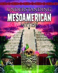 Book Cover for Understanding Mesoamerican Myths by 