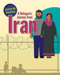 Book Cover for A Refugee's Journey from Iran by Heather C Hudak