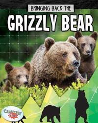 Book Cover for Bringing Back the Grizzly Bear by Ruth Daly