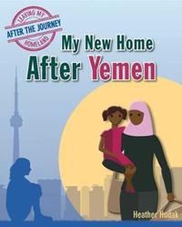 Book Cover for My New Home After Yemen by Heather C Hudak