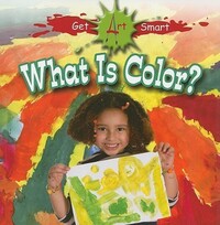 Book Cover for What Is Color? by Tea Benduhn