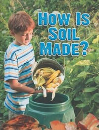 Book Cover for How Is Soil Made? by Heather L Montgomery
