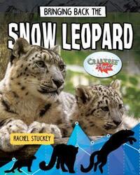 Book Cover for Bringing Back the Snow Leopard by Rachel Stuckey