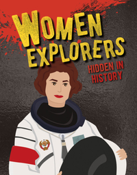 Book Cover for Women Explorers Hidden in History by Ellen Rodger
