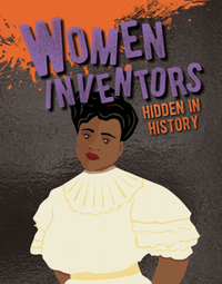 Book Cover for Women Inventors Hidden in History by Petrice Custance