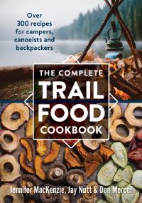 Book Cover for The Complete Trail Food Cookbook by Jennifer MacKenzie, Jay Nutt, Don Mercer