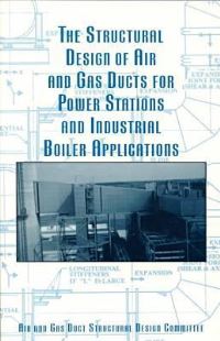 Book Cover for The Structural Design of Air and Gas Ducts for Power Stations and Industrial Boiler Applications by American Society of Civil Engineers