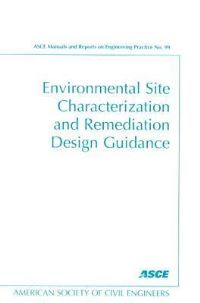 Book Cover for Environmental Site Characterization and Remediation Design Guidance by American Society of Civil Engineers