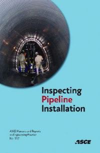 Book Cover for Inspecting Pipeline Installation by T J Hovland, Mohammad Najafi, American Society of Civil Engineers