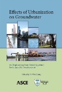 Book Cover for Effects of Urbanization on Groundwater by NiBin Chang, American Society of Civil Engineers