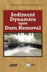 Book Cover for Sediment Dynamics Upon Dam Removal by Athanasios Papanicolaou, Brian D Barkdoll, Environmental and Water Resources Institute US