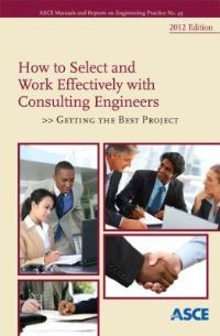 Book Cover for How to Select and Work Effectively With Consulting Engineers by American Society of Civil Engineers