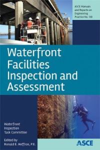 Book Cover for Waterfront Facilities Inspection and Assessment by Oceans, Ports and Rivers Institute American Society of Civil Engineers Coasts