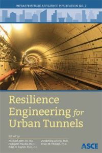 Book Cover for Resilience Engineering for Urban Tunnels by International Workshop on Resilience of Urban Tunnels, Center for Technology and Systems Management