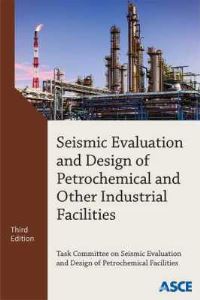 Book Cover for Seismic Evaluation and Design of Petrochemical and Other Industrial Facilities by American Society of Civil Engineers