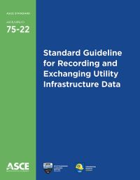 Book Cover for Standard Guideline for Recording and Exchanging Utility Infrastructure Data by American Society of Civil Engineers