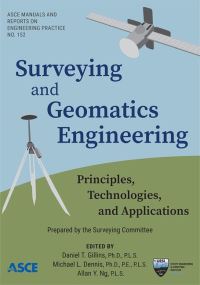 Book Cover for Surveying and Geomatics Engineering by Daniel T Gillins, Michael L Dennis, Allan Y Ng