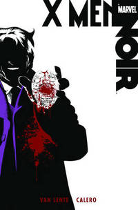 Book Cover for X-Men Noir by Fred Van Lente, Dennis Calero, Nate Cosby