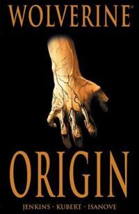 Book Cover for Origin by Bill Jemas, Joe Quesada, Paul Jenkins, Andy Kubert, Richard Isanove, John Roshell, Mike Raicht, Michael Marts