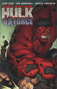 Book Cover for Hulk Vs. X-Force by Jeph Loeb, Ian Churchill, Whilce Portacio, Mark Farmer, Danny Miki, Peter Steigerwald