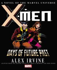 Book Cover for Days of Future Past by Alexander Irvine, Chris Claremont, John Byrne