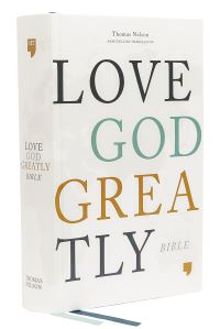 Book Cover for Love God Greatly Bible by Thomas Nelson