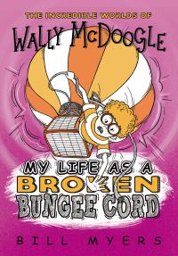 Book Cover for My Life as a Broken Bungee Cord by Bill Myers