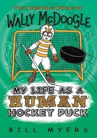 Book Cover for My Life as a Human Hockey Puck by Bill Myers