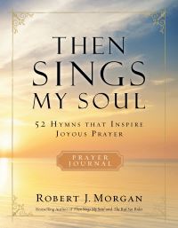 Book Cover for Then Sings My Soul by Robert J Morgan