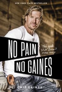 Book Cover for No Pain, No Gaines by Chip Gaines