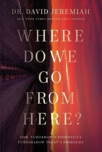 Book Cover for Where Do We Go from Here? by Dr David Jeremiah