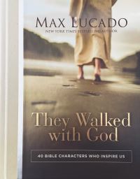 Book Cover for They Walked With God by Max Lucado